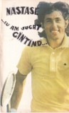 Ilie Nastase - Eu am jucat cantand...