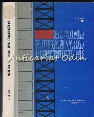 Economia Si Organizarea Constructiilor - Cornel V. Olariu - Tiraj: 2920 Exp. foto