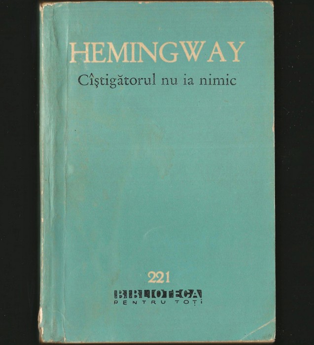 C&Acirc;ȘTIGĂTORUL NU IA NIMIC - ERNEST HEMINGWAY - BPT
