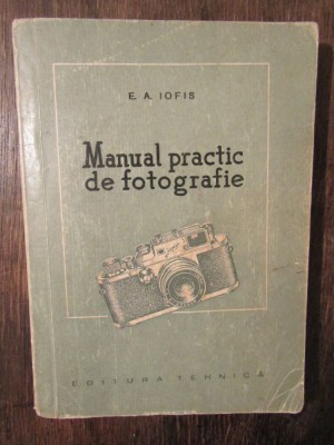 Manual practic de fotografie - E. A. Iofis foto