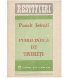 Panait Istrati - Publicistica de tinerete (1906 - 1916 ) - 126926