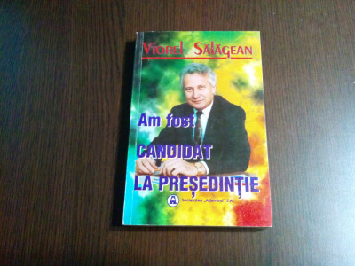 VIOREL SALAGEAN (autograf) - Am fost Candidat la PRESEDINTIE -1996, 350 p. foto