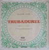 Disc Vinil LP Trubadurul Verdi Electrecord 3 Discuri 1984 Opera Setbox Drama Lirica