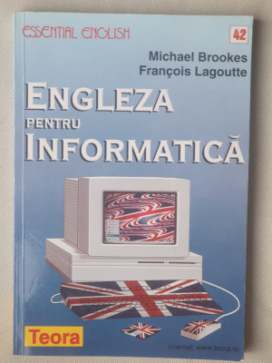 Engleza pentru informatica Michael Brookes, Francois Lagoutte, 1999, 223 pag foto