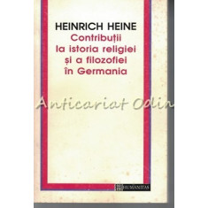 Contributii La Istoria Religiei Si A Filozofiei In Germania - Heinrich Heine