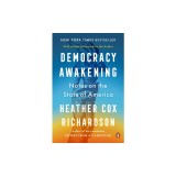 Democracy Awakening: Notes on the State of America