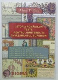 ISTORIA ROMANILOR , TESTE PENTRU ADMITEREA IN INVATAMANTUL SUPERIOR de ADRIAN T. PASCU , 1998