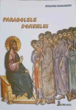 Parabolele Domnului - Serafim Papacosta, Editura Reintregirea, 2005, 486 pagini, Crestinism