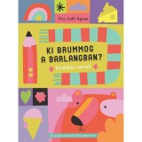 Ki brummog a barlangban? - Kital&aacute;l&oacute;s versek - Kiss Judit &Aacute;gnes