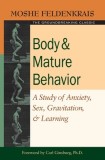 Body &amp; Mature Behavior: A Study of Anxiety, Sex, Gravitation, &amp; Learning
