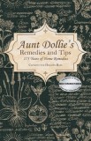 Aunt Dollie&#039;s Remedies and Tips: 175 Years of Home Remedies