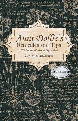 Aunt Dollie&amp;#039;s Remedies and Tips: 175 Years of Home Remedies foto