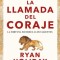 La Llamada del Coraje / Courage Is Calling: Fortune Favors the Brave