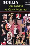 Un joben pe Calea Victoriei Aculin Tanase Bogdan Petry carte mister aventura Bucuresti interbelic carte captivanta romana