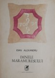 Imnele Maramuresului - Ioan Alexandru - Carte Poezie
