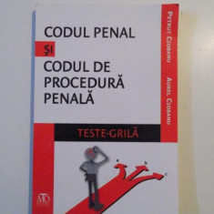 CODUL PENAL SI CODUL DE PROCEDURA PENALA , TESTE - GRILA de PETRUT CIOBANU , AUREL CIOBNU , 2014