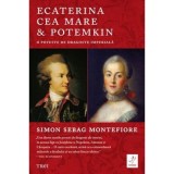 Ecaterina cea Mare si Potemkin - Simon Sebag Montefiore