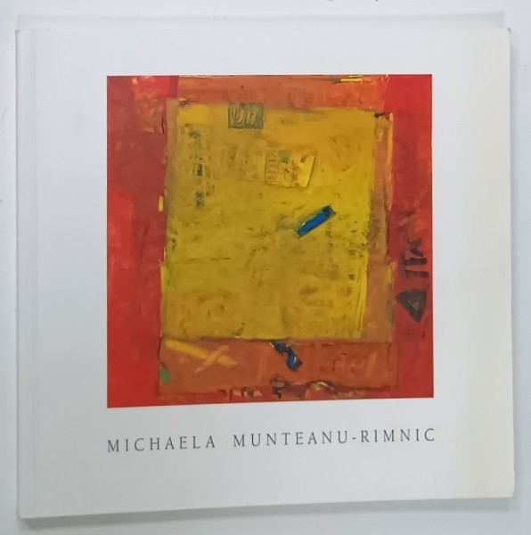MICHAELA MUNTEANU - RIMNIC , CATALOG DE EXPOZITIE , 1996 , TEXT IN LIMBA GERMANA
