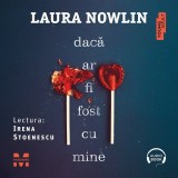 Cumpara ieftin Dacă ar fi fost cu mine - Audiobook - Laura Nowlin