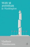 Teze si antiteze la Washington - Vladimir Tismaneanu