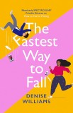 The Fastest Way to Fall | Denise Williams