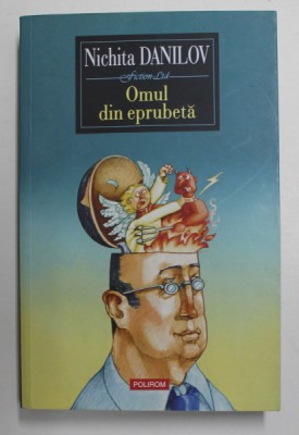 OMUL DIN EPRUBETA de NICHITA DANILOV , 2021 foto