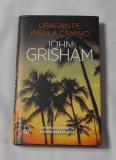 John Grisham - Uragan pe Insula Camino