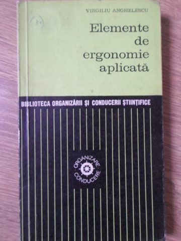 ELEMENTE DE ERGONOMIE APLICATA-VIRGILIU ANGHELESCU