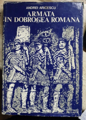 ANDREI ARICESCU - ARMATA IN DOBROGEA ROMANA foto