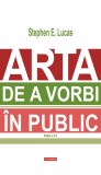 Arta de a vorbi in public - Stephen E. Lucas