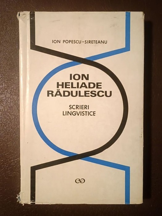 Ion Heliade Rădulescu - Scrieri lingvistice (ed. Ion Popescu-Sireteanu)