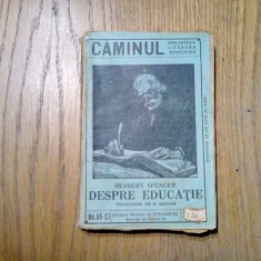 DESPRE EDUCATIE - Herbert Spencer - Caminul No.55-57, 1919, 339 p.