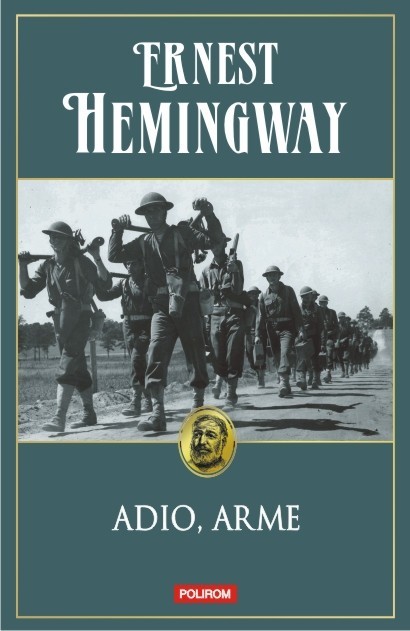 Adio, Arme Ed 2014, Ernest Hemingway - Editura Polirom