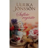 Ulrika Jonsson - Suflete regasite (Editia: 2012)