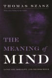 The Meaning of Mind: Language, Morality, and Neuroscience