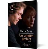 Un prieten perfect - Martin Suter - Editura Humanitas Fiction