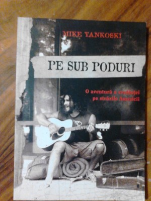Pe sub poduri poduri - Mike Yankoski (5+1)5 foto