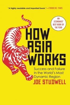 How Asia Works: Success and Failure in the World&amp;#039;s Most Dynamic Region foto