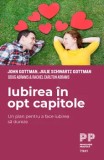 Cumpara ieftin Iubirea in opt capitole. Un plan pentru a face iubirea sa dureze/John Gottman, Julie Schwartz Gottman, Doug Abrams, Rachel Carlton Abrams