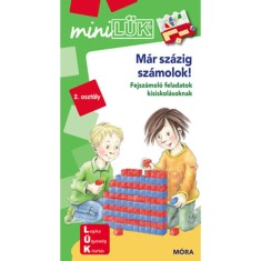 M&aacute;r sz&aacute;zig sz&aacute;molok! - LDI208 - Fejsz&aacute;mol&oacute; feladatok kisiskol&aacute;soknak 2. oszt&aacute;ly - MiniL&uuml;k - Michael Junga