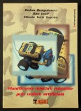 rara PLANIFICAREA MESCARII ROBOTILOR prin VEDERE ARTIFICIALA 206 pag 2002 Editura Tehnica AUTOMATICA MECANICA FIZICA MATEMATICA 24x17cm Stare ca noua