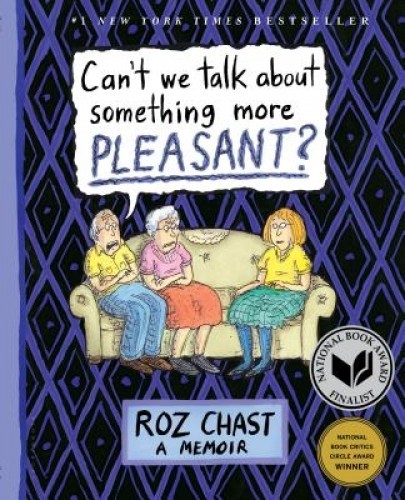 Can&#039;t We Talk about Something More Pleasant?: A Memoir