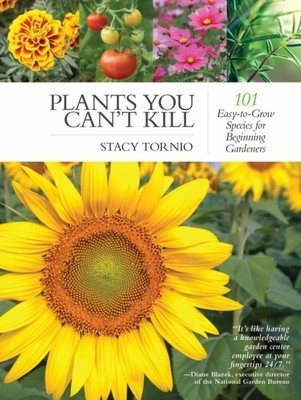 Plants You Can&amp;#039;t Kill: 101 Easy-To-Grow Species for Beginning Gardeners foto