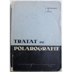 TRATAT DE POLAROGRAFIE de J. HEYROVSKY si J. KUTA , 1959