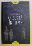 O BUCLA IN TIMP de MADELEINE L ' ENGLE , 2015 *EDITIE CARTONATA
