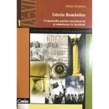 Adrian Horodnic - Istoria romanilor - Compendiu pentru bacalaureat si admiterea in facultate (Editia: 1998)