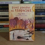 PAIGE BRITT - SIRUL PIERDUT AL TIMPULUI , CU ILUSTRATII , ED. II-A , ARTHUR , 2019 *