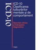 ICD-10 Clasificarea tulburarilor mentale si de comportament. Descrieri clinice si indreptare diagnostice