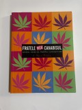 Steven Wishnia - FRATELE MEU CANABISUL ( editura ART, 2008 )