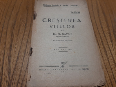 CRESTEREA VITELOR - M. Gatan -Biblioteca Agricola nr. 89-90, 1944, 86 p. foto